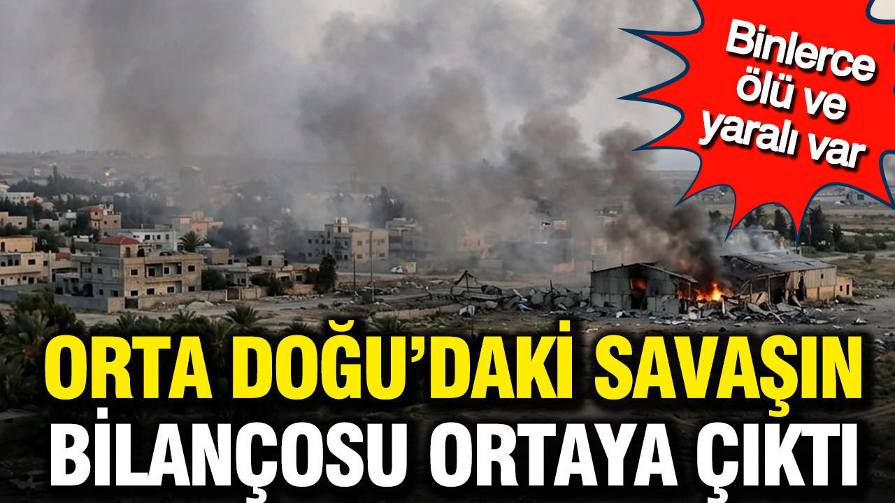 Orta Doğu’daki savaşın bilançosu ortaya çıktı: Binlerce ölü ve yaralı