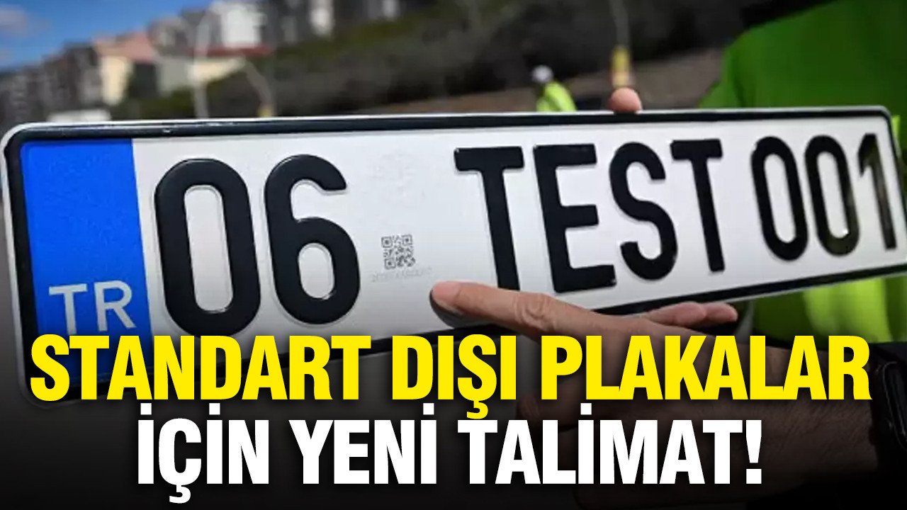 Standart dışı APP plakalar için yeni talimat