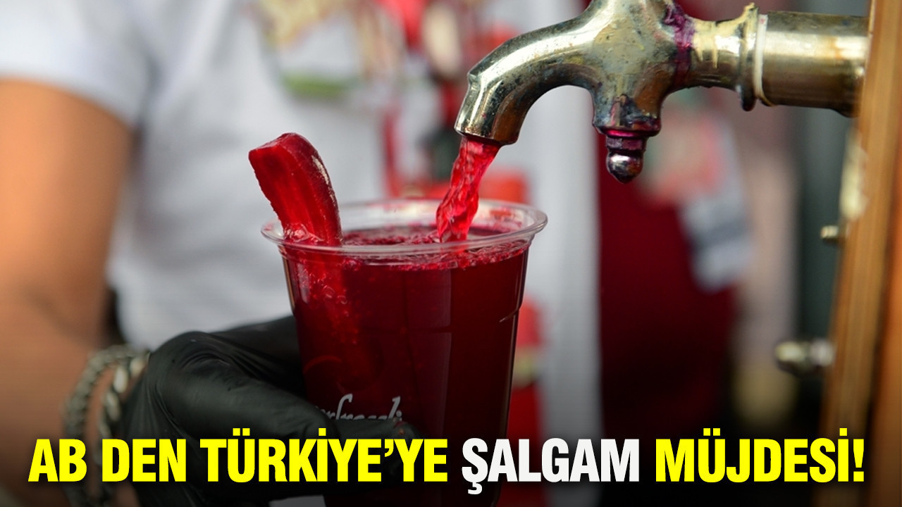 AB den Türkiye Şalgam müjdesi