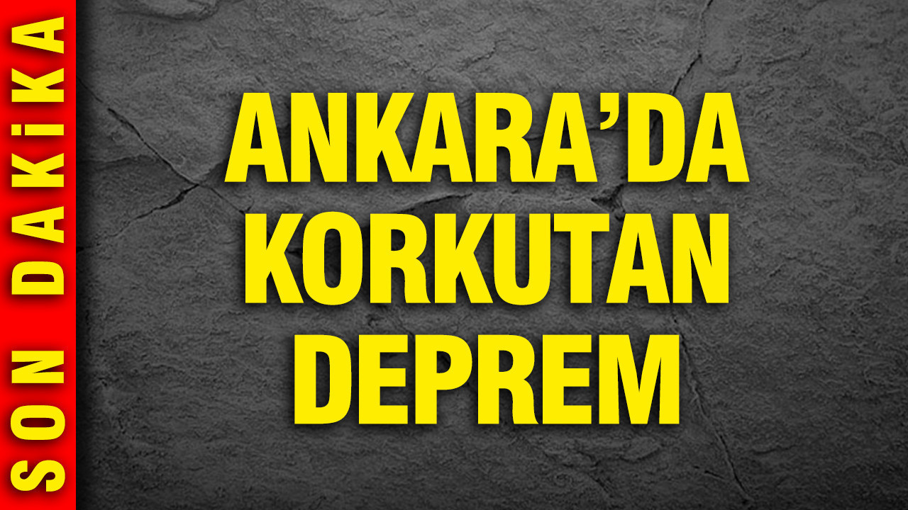 Ankara'da 4,1 büyüklüğünde deprem