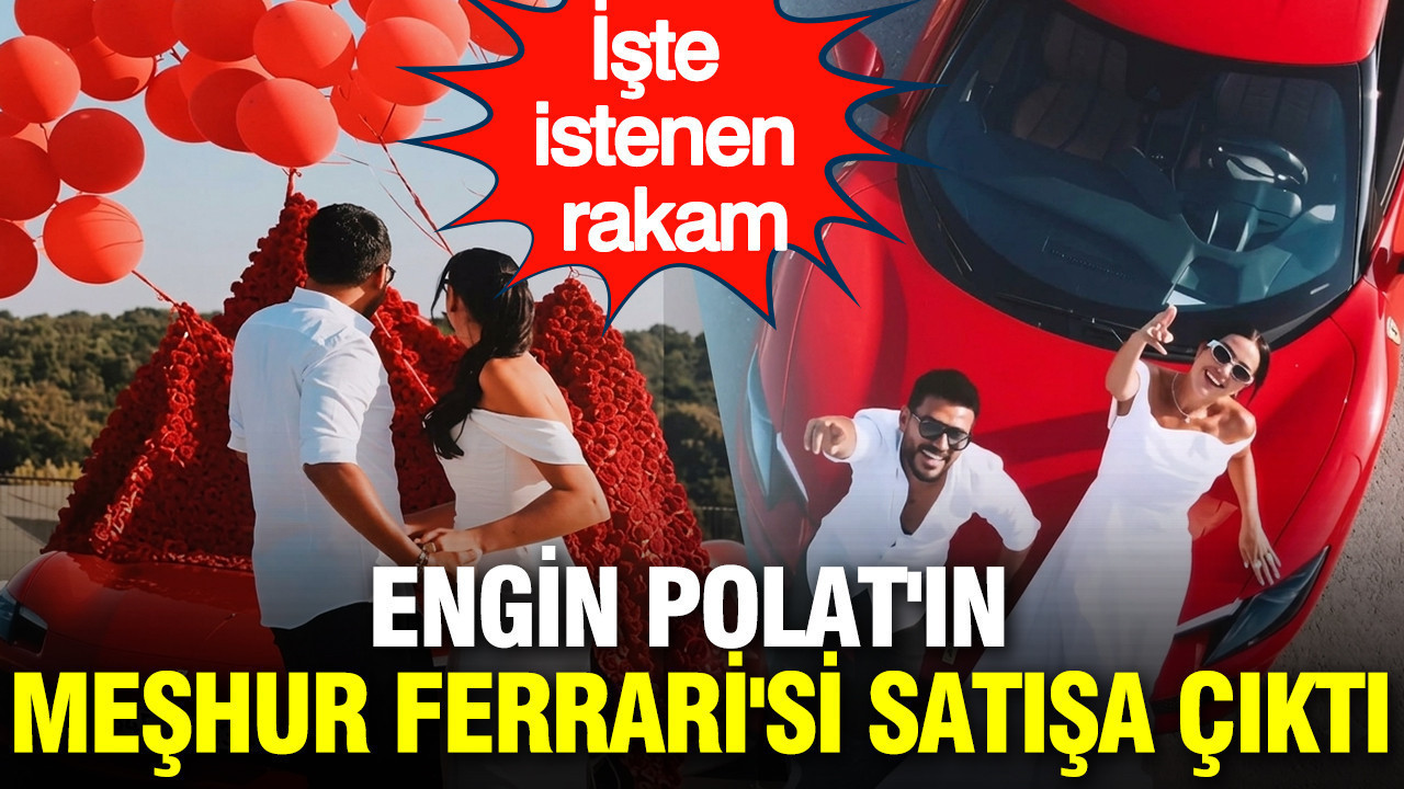 Dilan Polat ve Engin Polat'ın meşhur Ferrari'si satışa çıktı: İşte istenen rakam