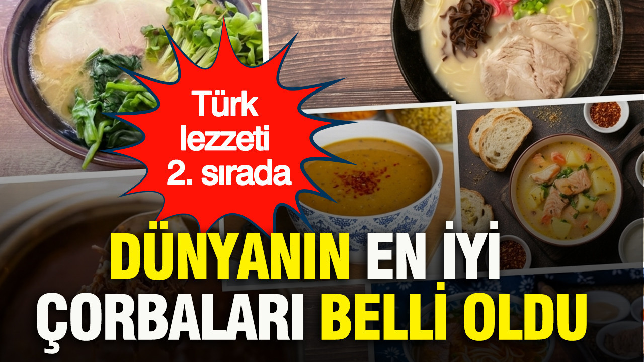 Dünyanın en lezzetli çorbaları açıklandı: Türkiye'nin Beyran'ı zirveyi zorladı