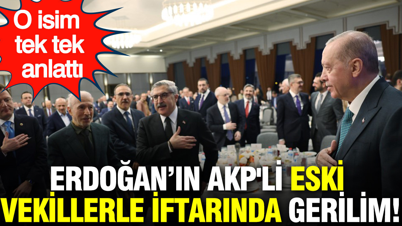 Erdoğan’ın AKP'li eski vekillerle iftarında gerilim: Şamil Tayyar tek tek anlattı