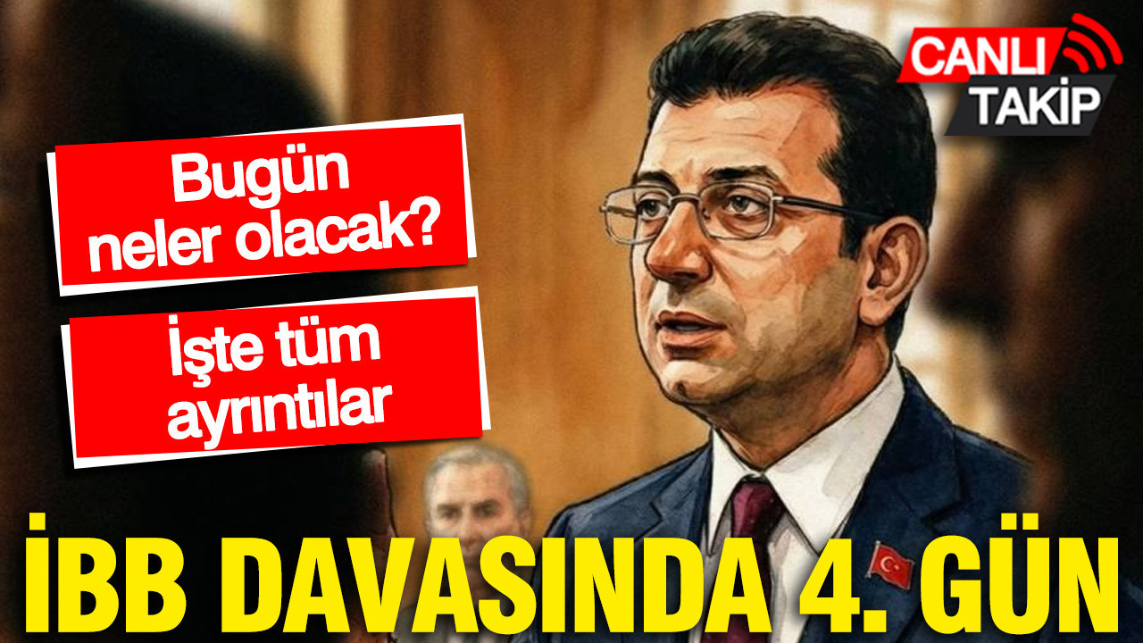İBB davasında 4. gün: Bugün ne olacak?