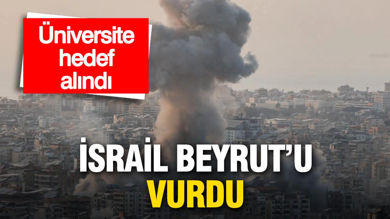 İsrail Beyrut’u vurdu: Üniversite hedef alındı, dekan hayatını kaybetti