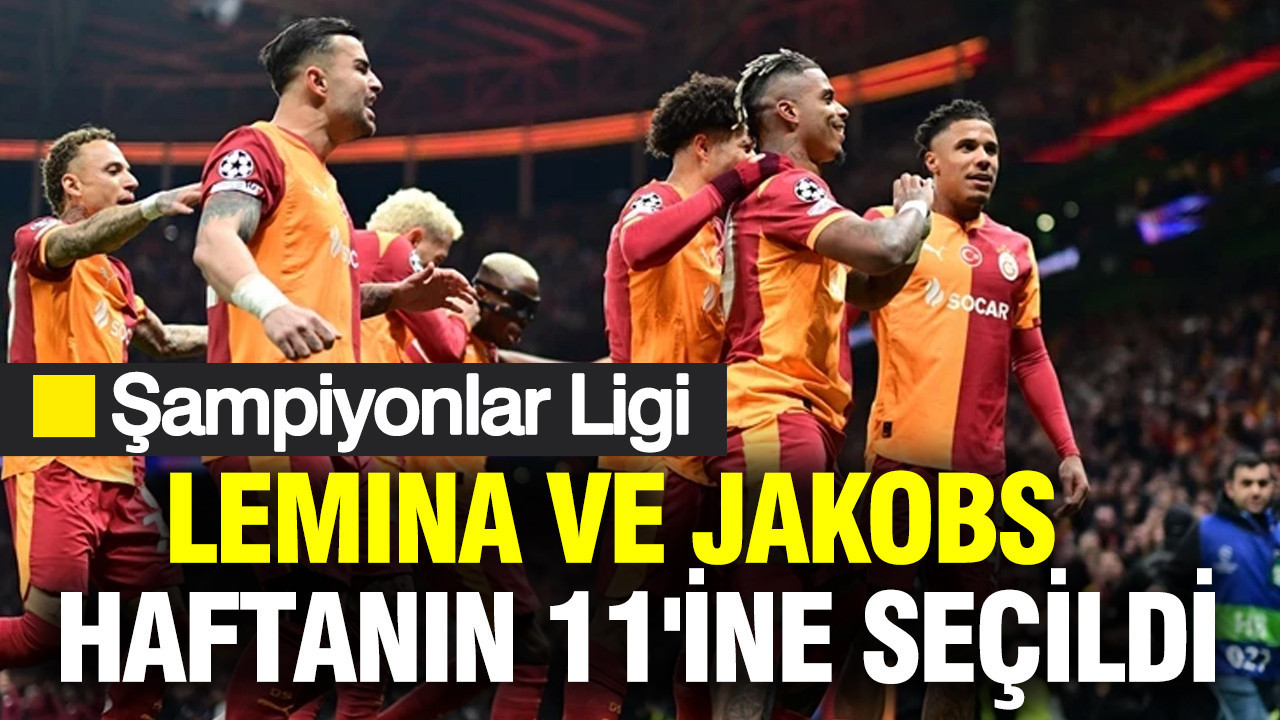 Lemina ve Jakobs Şampiyonlar Ligi'nde haftanın 11'ine seçildi