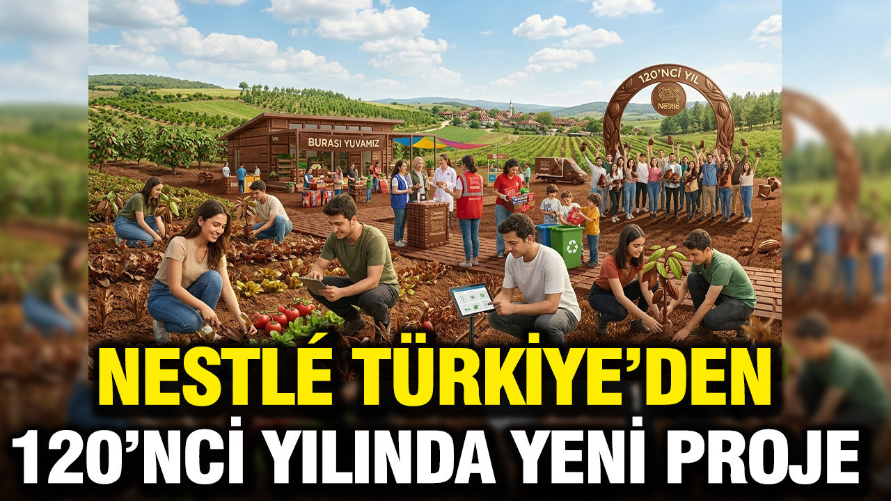 Nestlé Türkiye 120’inci yılında iyilik ve sürdürülebilir tarımı öne çıkardı