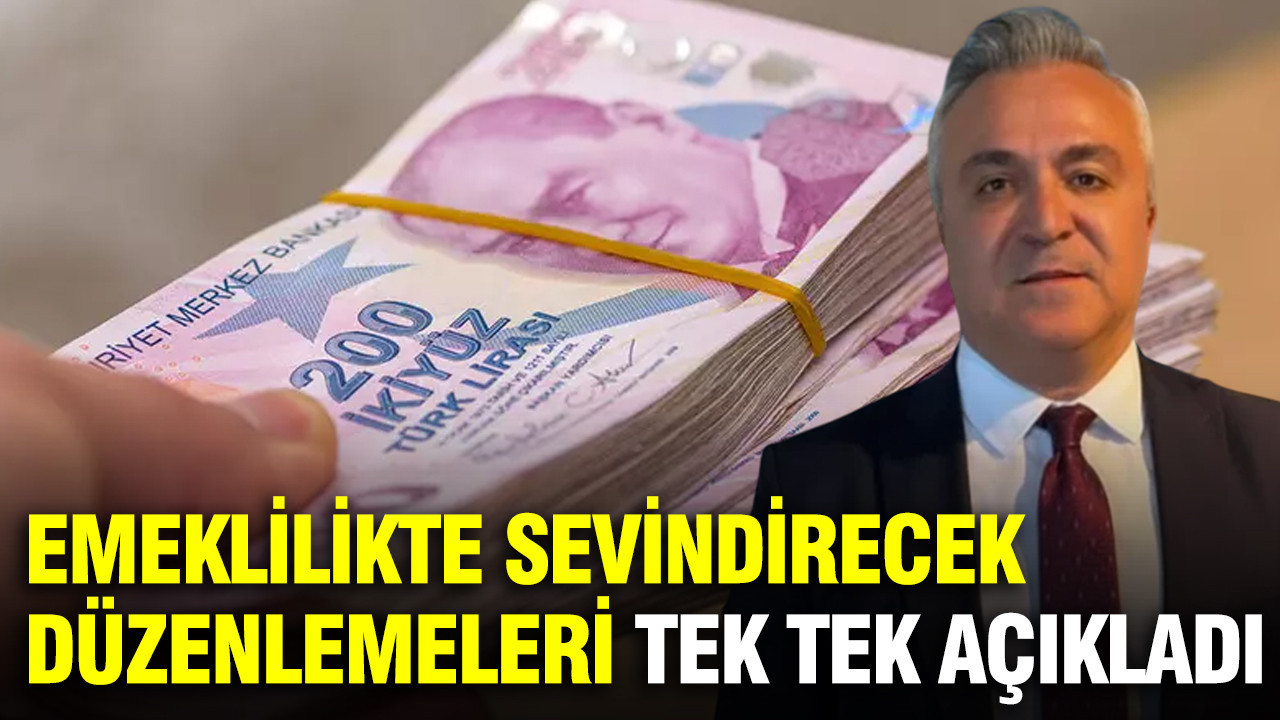 SGK uzmanı Özgür Erdursun emeklilikte sevindirecek düzenlemeleri tek tek açıkladı