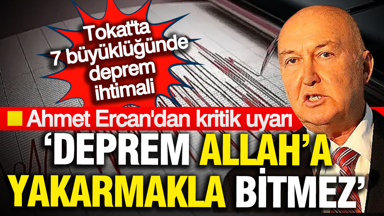 Ahmet Ercan'dan Tokat depremi sonrası tedirgin eden açıklama: 7'nin öncüsü mü?
