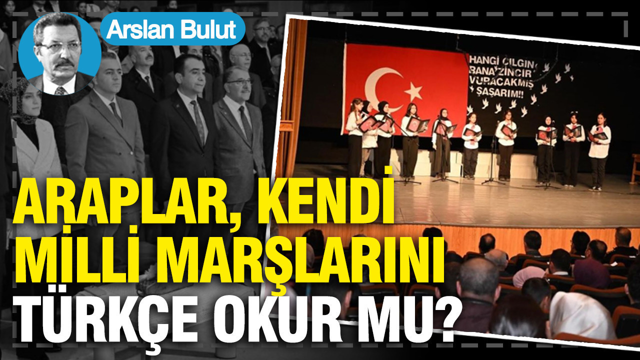 Araplar, kendi milli marşlarını Türkçe okur mu?