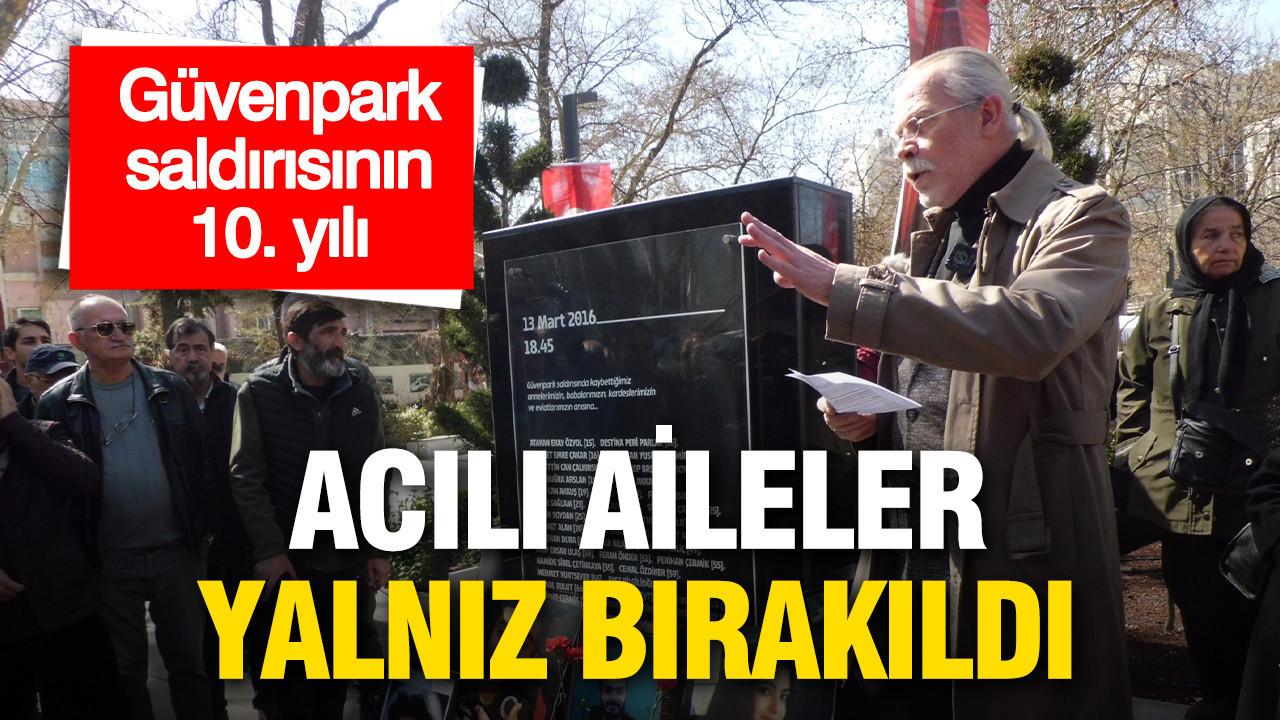 Güvenpark saldırısının 10. yıl dönümü: Acılı aileler yalnız bırakıldı
