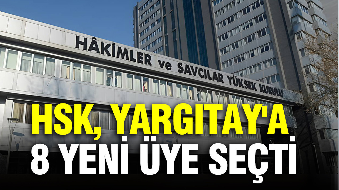 HSK, Yargıtay'a 8 yeni üye seçti