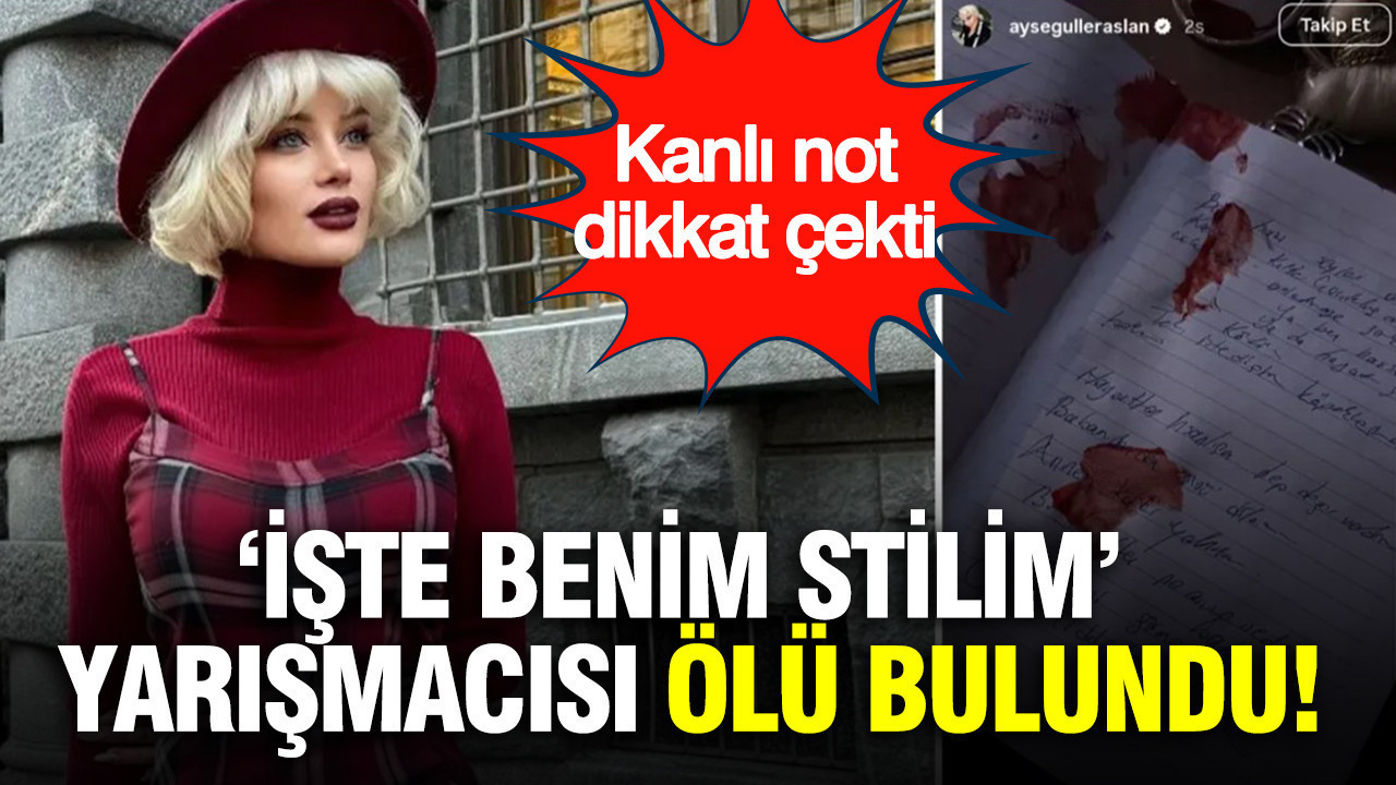 'İşte Benim Stilim' yarışmacısı Ayşegül Eraslan ölü bulundu