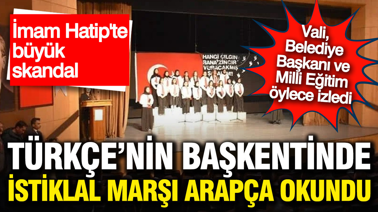 İstiklal Marşı'nı Arapça okuttular; Dil provokasyonunu devlet yetkilileri öylece izledi