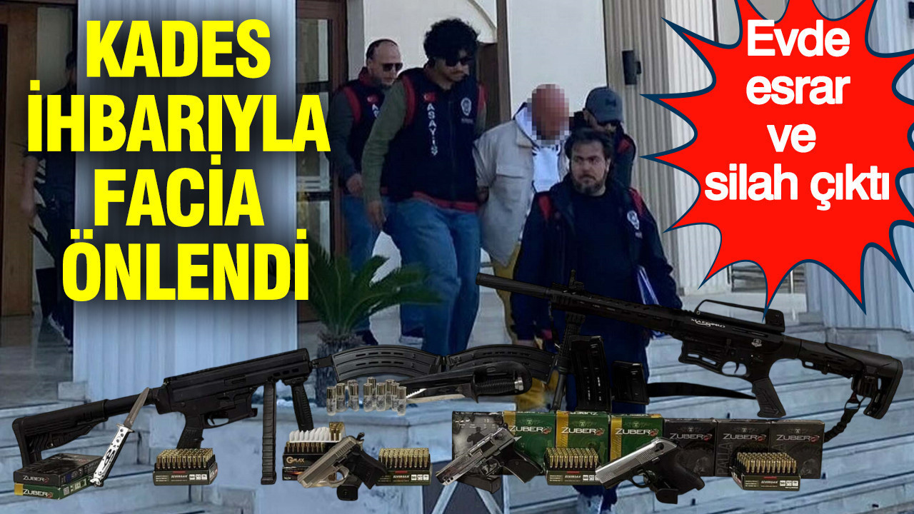 KADES ihbarıyla facia önlendi: Evde uzi ve esrar bulundu
