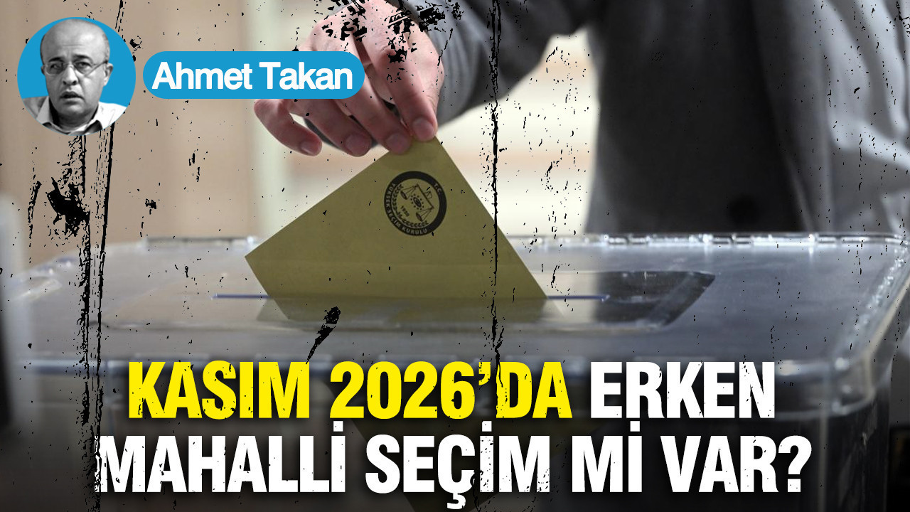 Kasım 2026’da erken mahalli seçim mi var?..