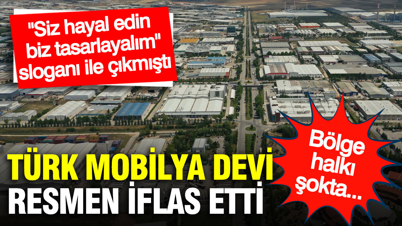 Türk mobilya devi iflas etti: Her evde bulunuyor... "Siz hayal edin biz tasarlayalım" sloganıyla yola çıkmıştı