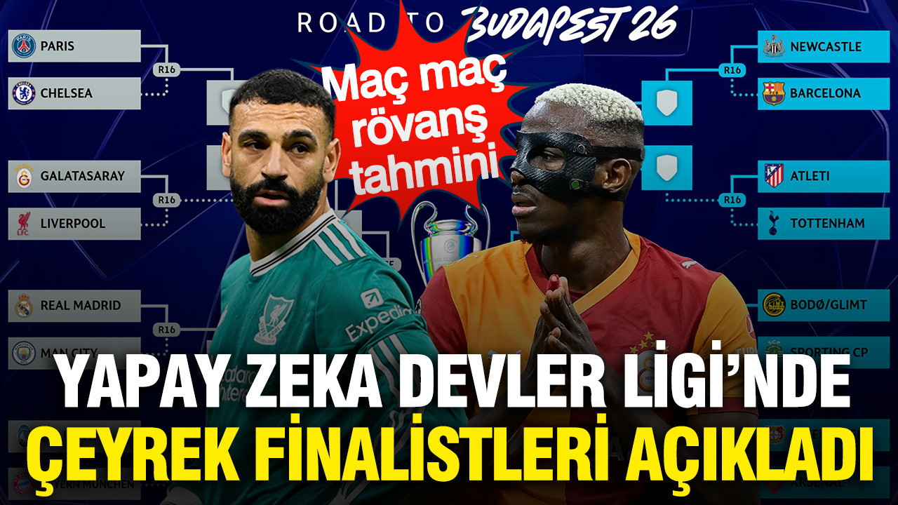 Şampiyonlar Ligi son 16 rövanş tahminleri: Yapay zeka çeyrek finalistleri açıkladı