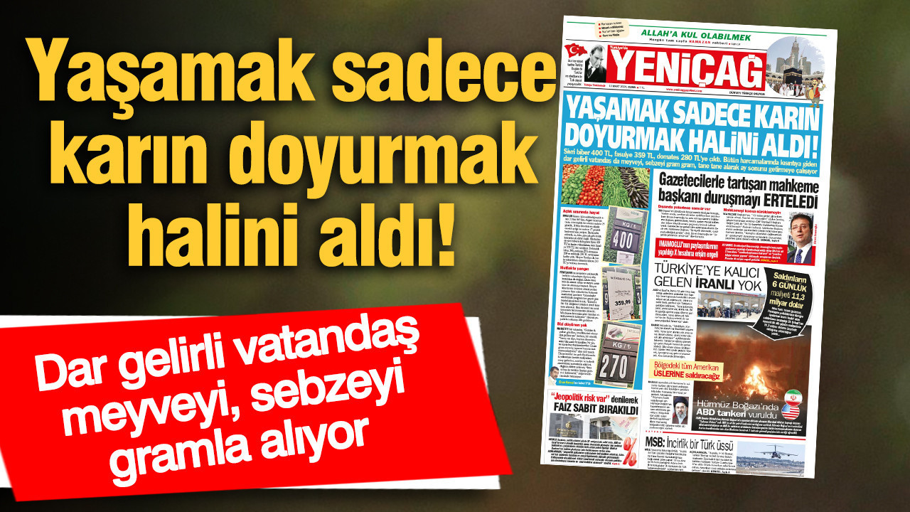 Yeniçağ Gazetesi: Yaşamak sadece karın doyurmak halini aldı