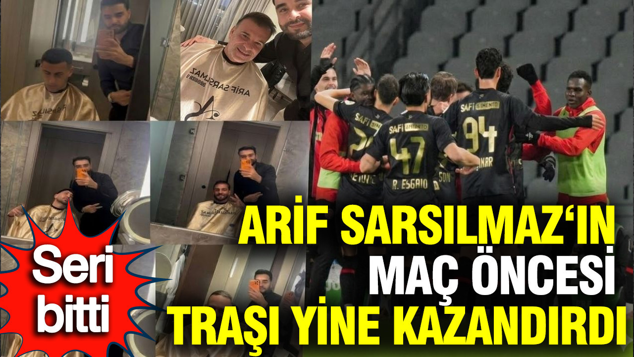 Arif Sarsılmaz‘ın maç öncesi traşı yine kazandırdı