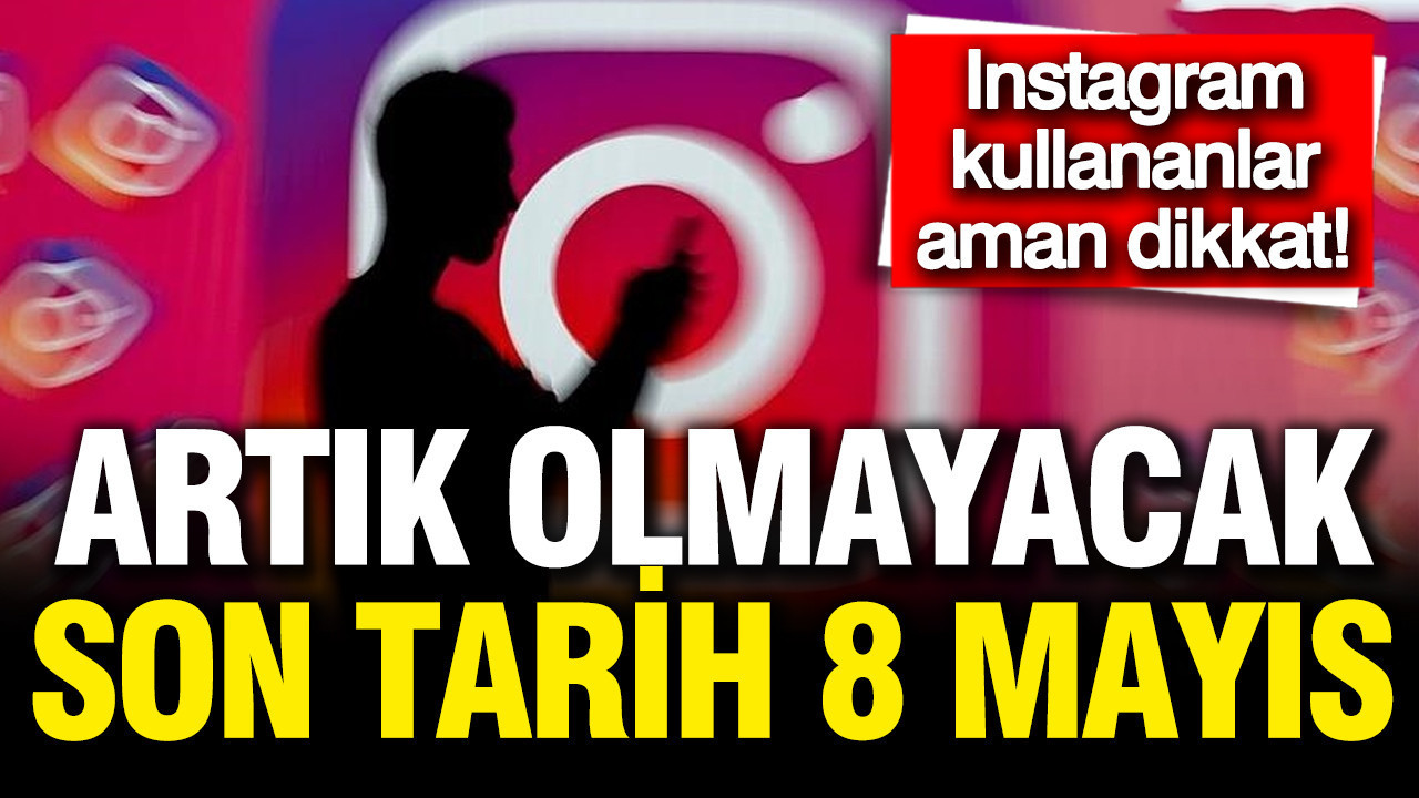 Instagram kullanan herkesi ilgilendiriyor: Şifreli mesajlar 8 Mayıs'ta tarih oluyor