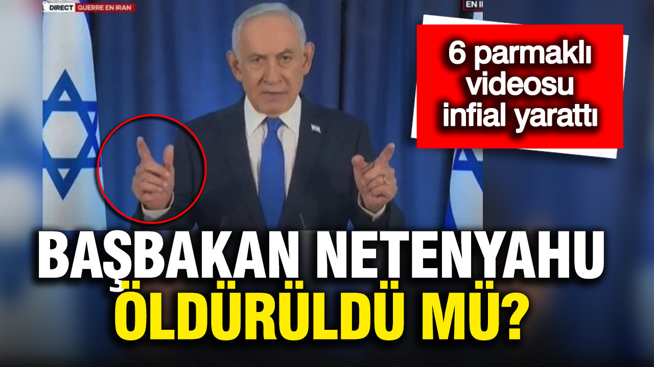 İsrail Başbakanı Netenyahu öldürüldü mü? 6 parmaklı video öldürüldü iddialarını artırdı