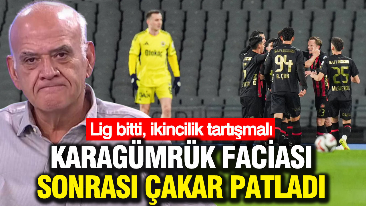 Karagümrük Faciası sonrası Ahmet Çakar’dan Fenerbahçe’ye tokat gibi sözler: İkinciliği bile tehlikede