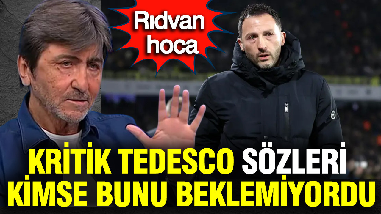 Rıdvan Dilmen'den kritik Tedesco sözleri... Kimse bu kadarını beklemiyordu