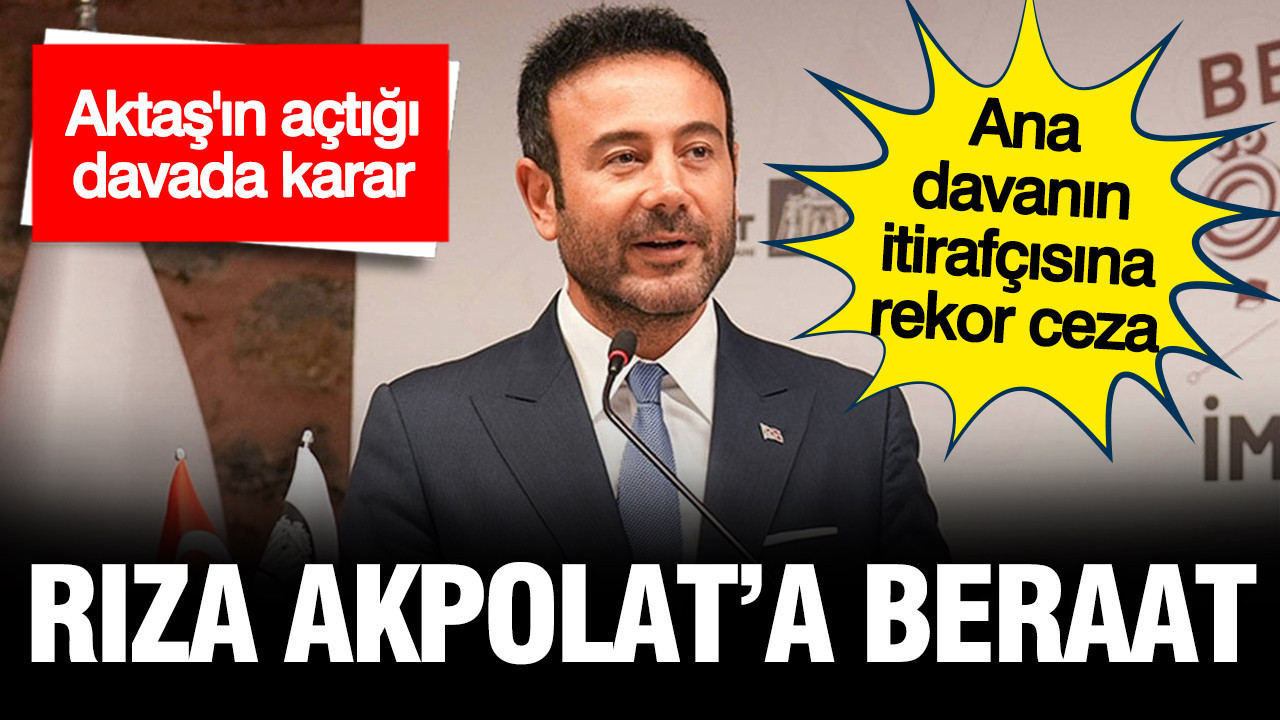 Rıza Akpolat beraat etti: Aktaş'ın açtığı davada itirafçıya rekor ceza