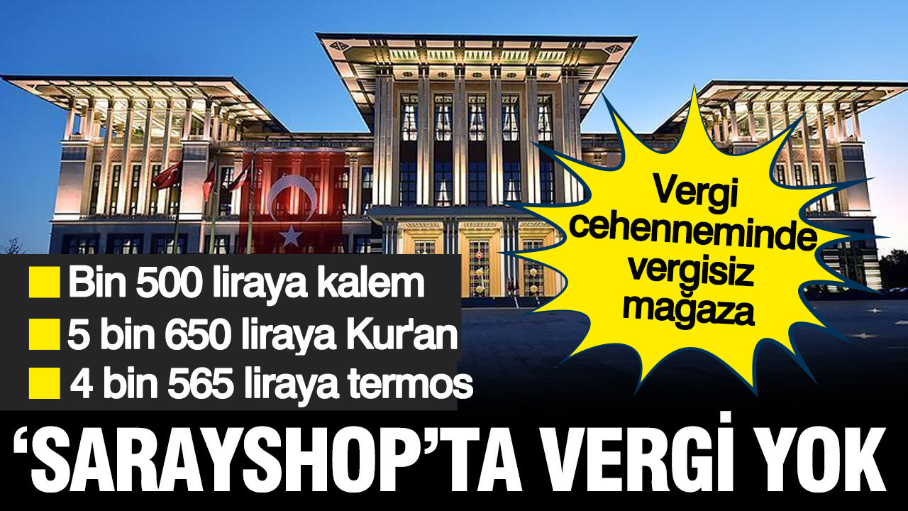 Vatandaş vergi yükünün altında ezilirken; Saray'da vergisiz mağaza açıldı