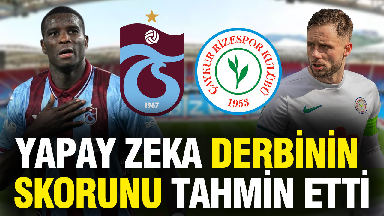 Yapay zeka Trabzonspor-Rizespor maçının sonucunu tahmin etti
