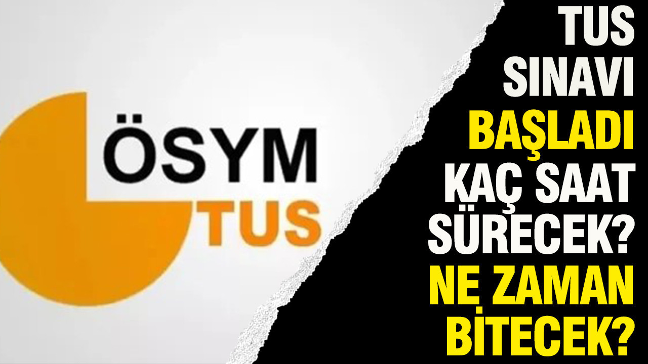 2026 TUS 1. Dönem sınavı 15 Mart'ta başladı: Ne zaman bitecek? Kaç saat sürecek?
