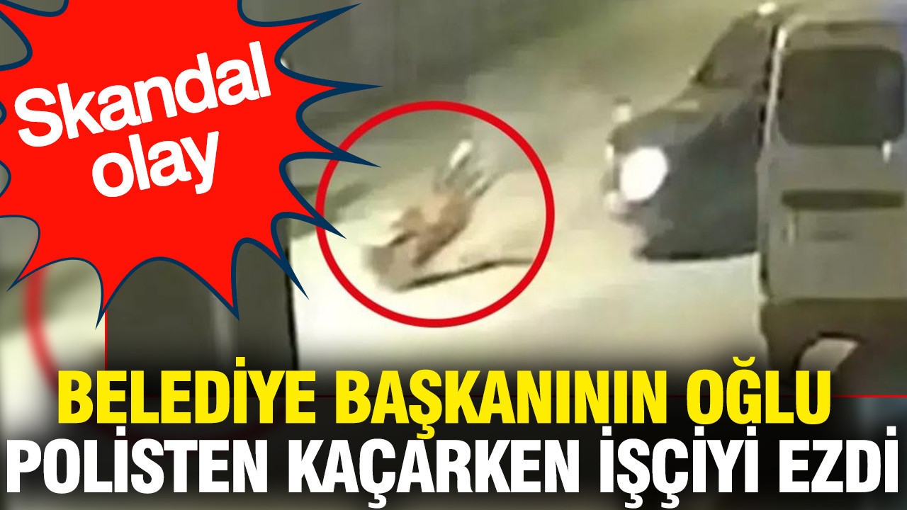 Belediye başkanının oğlu polisten kaçarken işçiyi ezdi: Skandal olay
