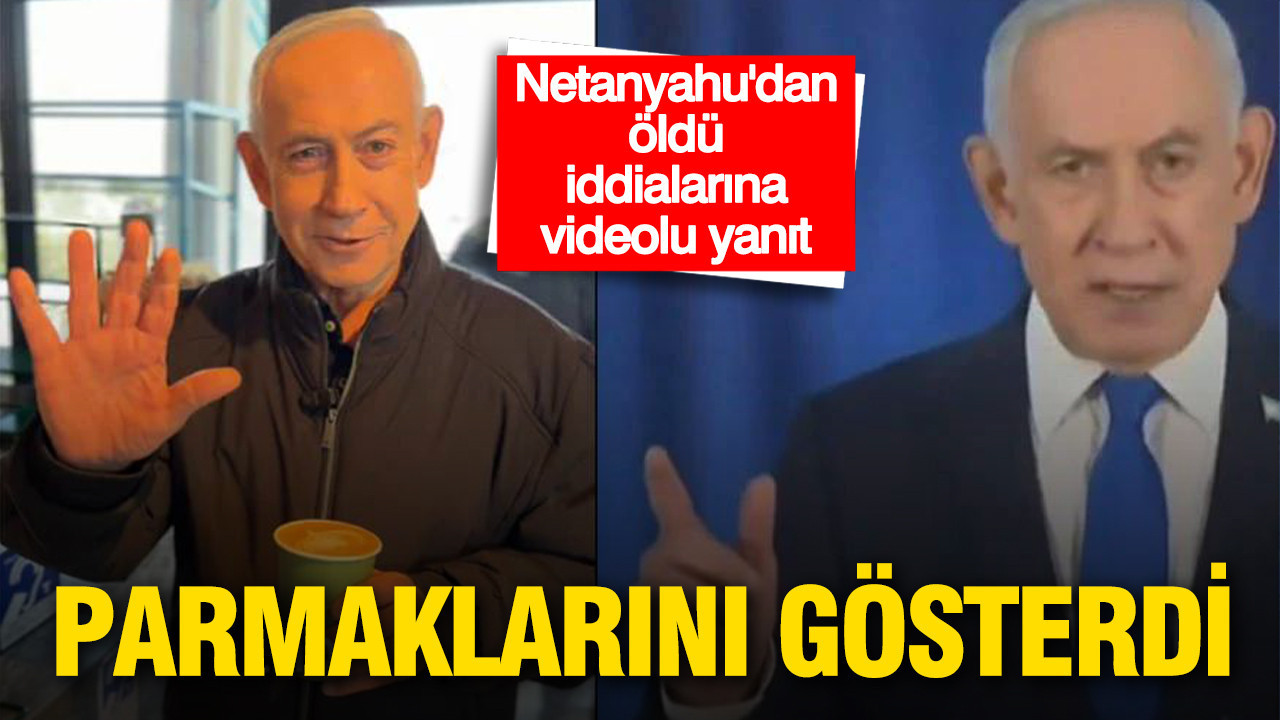 Netanyahu’dan “öldü” iddialarına videolu yanıt: Ellerini kaldırıp parmaklarını gösterdi