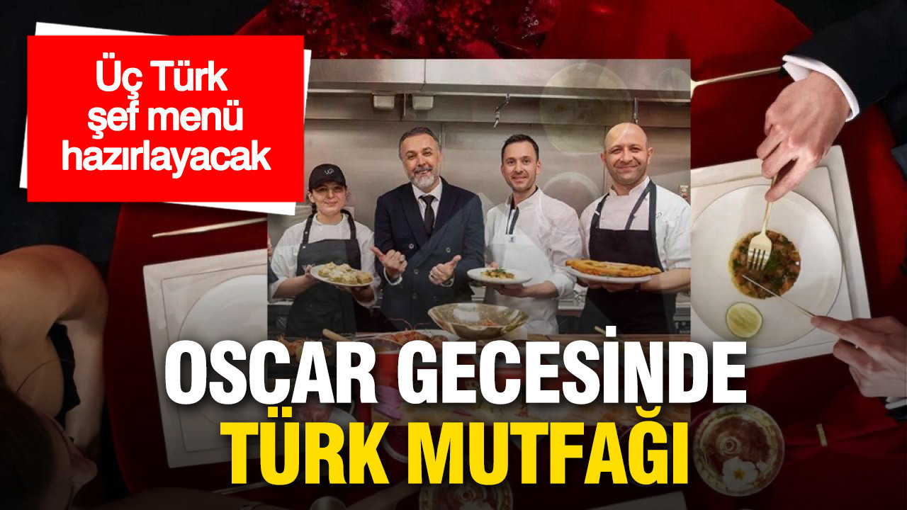 Oscar gecesinde Türk mutfağı: Üç Türk şef menü hazırlayacak