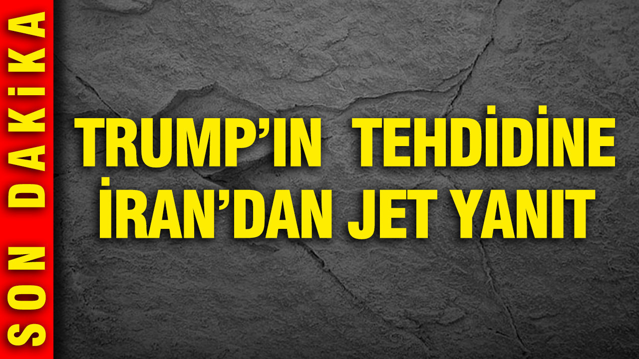 Trump’ın tehdidine İran’dan jet yanıt