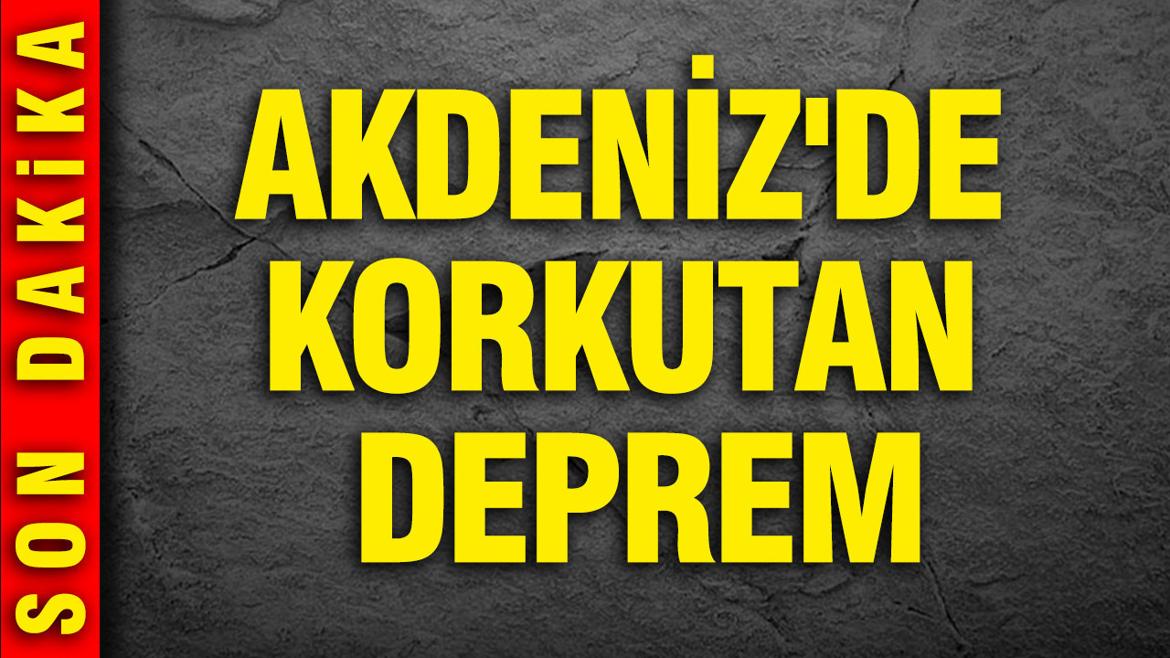 Akdeniz'de 4.8 büyüklüğünde deprem