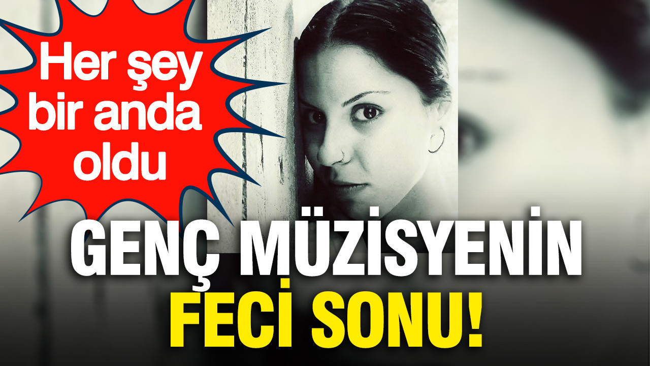 Genç müzisyenin feci sonu... Her şey bir anda oldu
