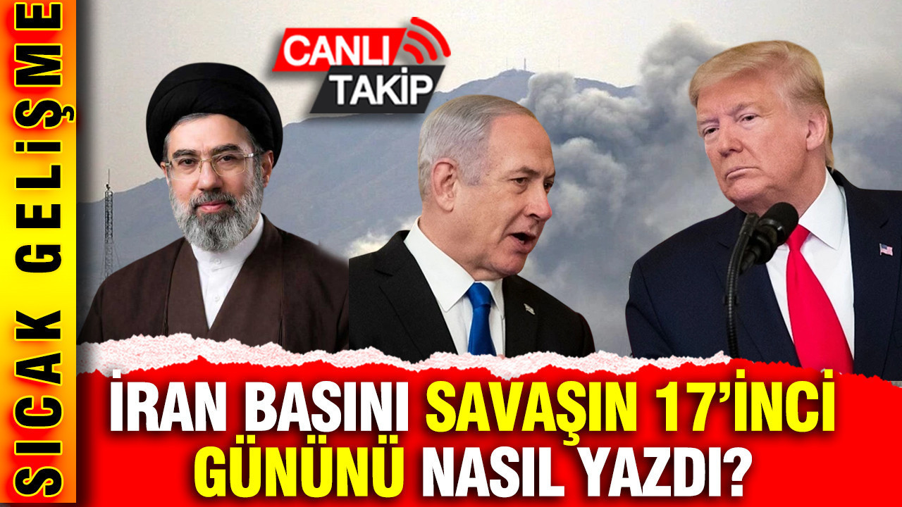 İran basını savaşın 17’inci gününü nasıl yazdı?
