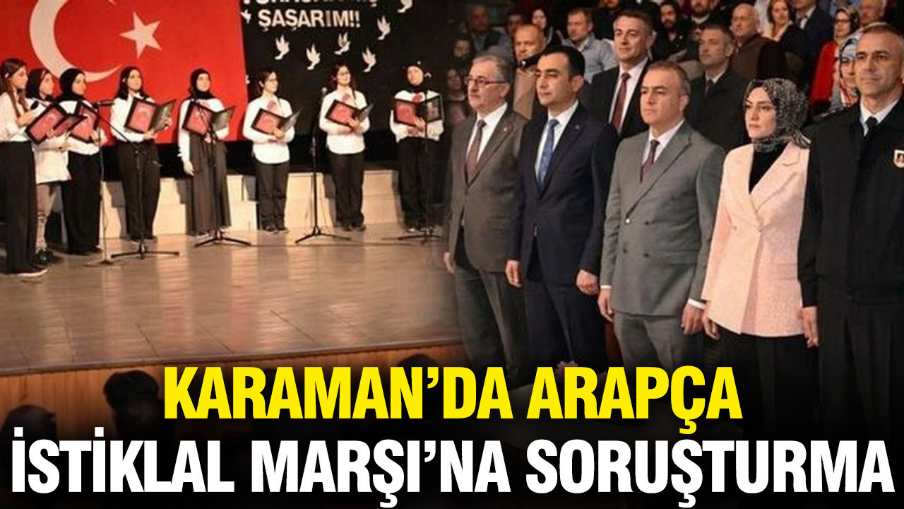 Karaman'da Arapça İstiklal Marşı'na soruşturma