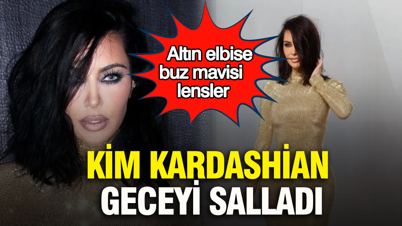 Kim Kardashian geceyi salladı: Altın elbise, buz mavisi lensler