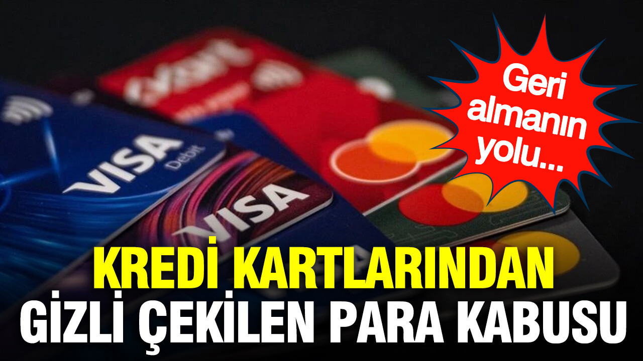 Kredi kartı olanlardan 1.500 TL gizlice çekiliyor: Geri almanın yolu ortaya çıktı