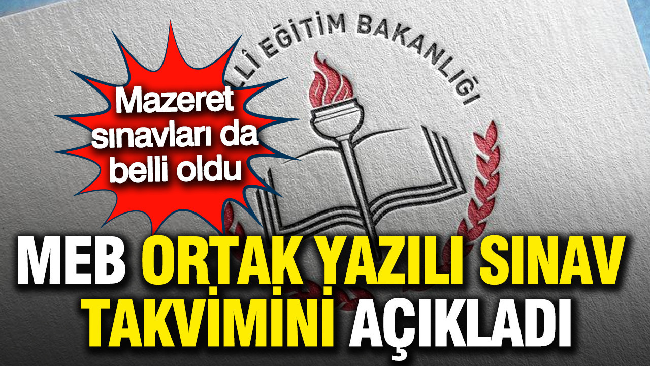 MEB ortak yazılı sınav takvimini duyurdu: Nisan ayında yapılacak
