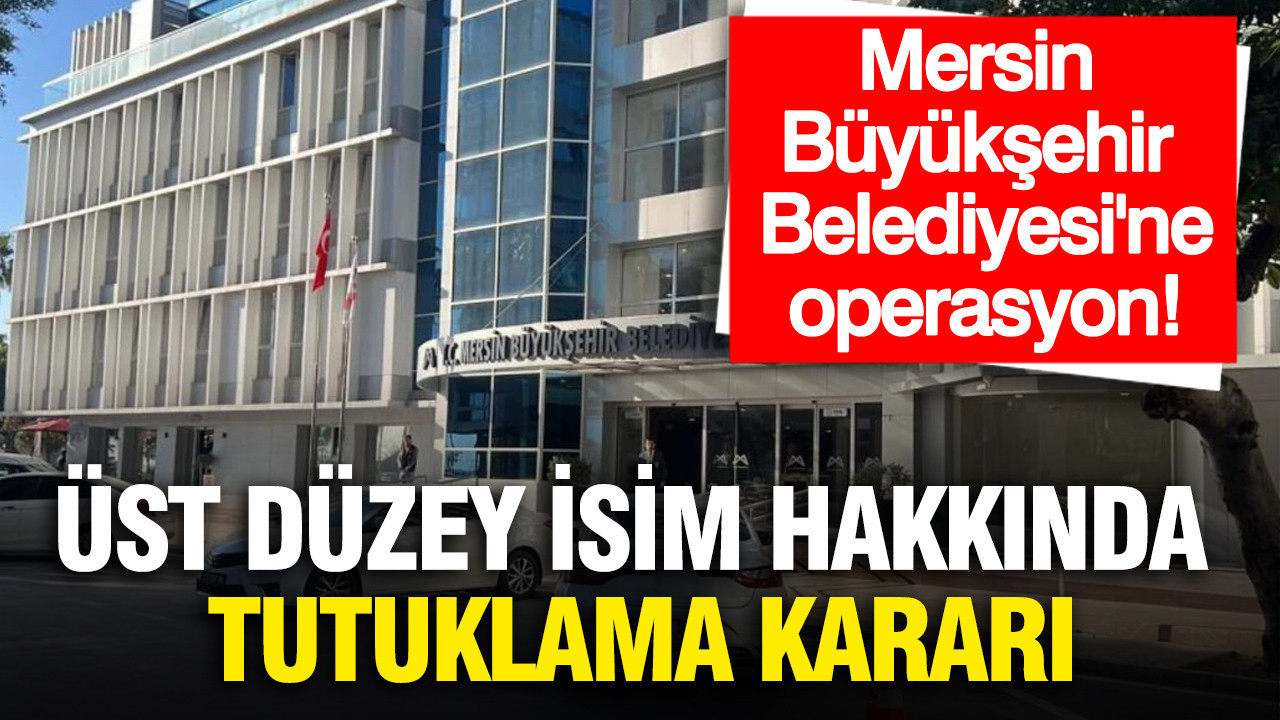 Mersin Büyükşehir Belediyesi Özel Kalem Müdürü Doğukan Uyan tutuklandı