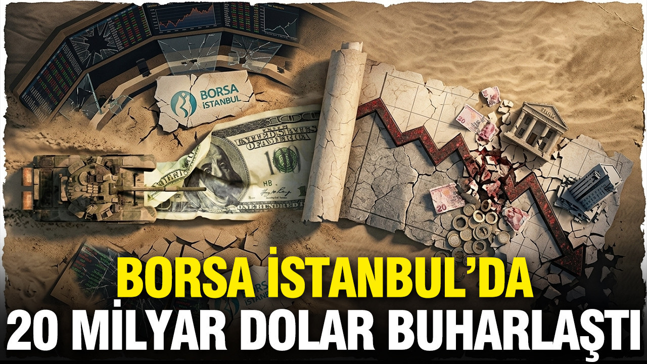 Orta Doğu’daki savaş Borsa İstanbul’u vurdu: 20 milyar dolar buharlaştı