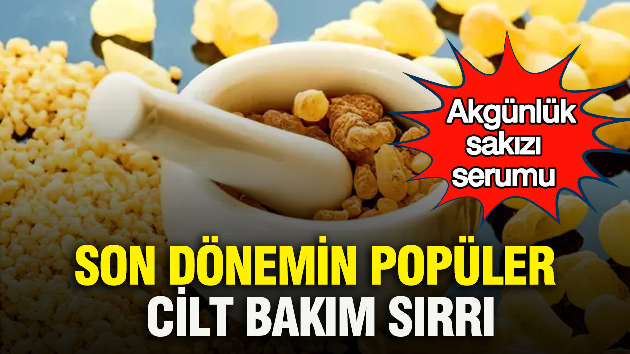 Son dönemin popüler cilt bakım sırrı: Akgünlük sakızı serumu