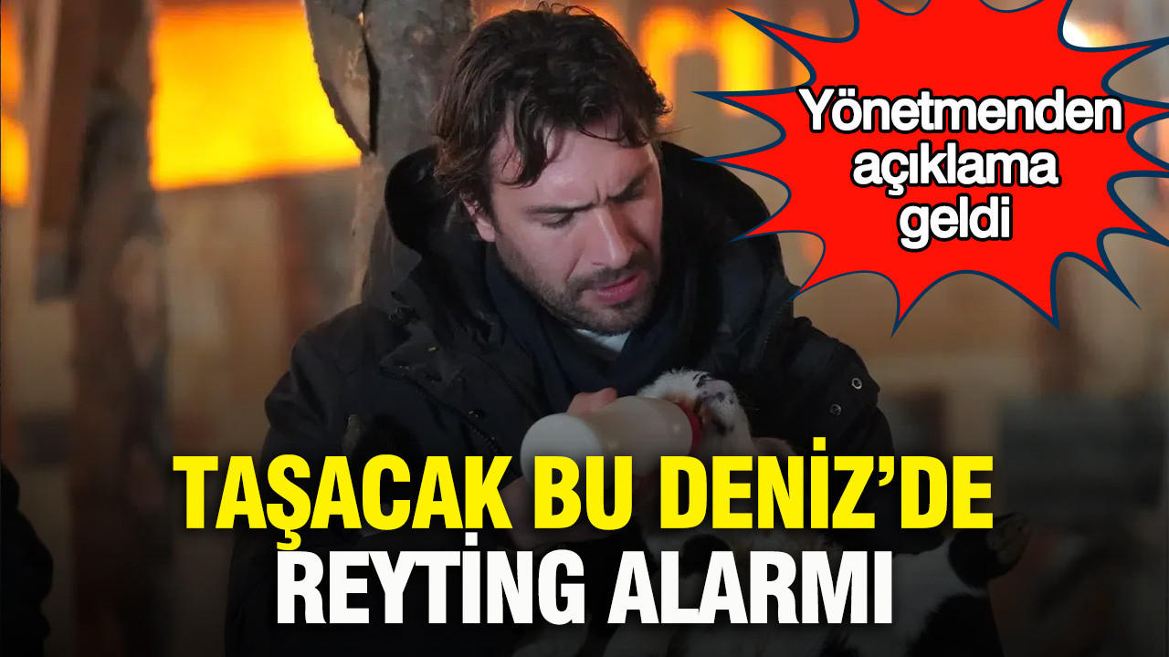 Taşacak Bu Deniz’de reyting alarmı: Yönetmen Çağrı Bayrak’tan açıklama geldi