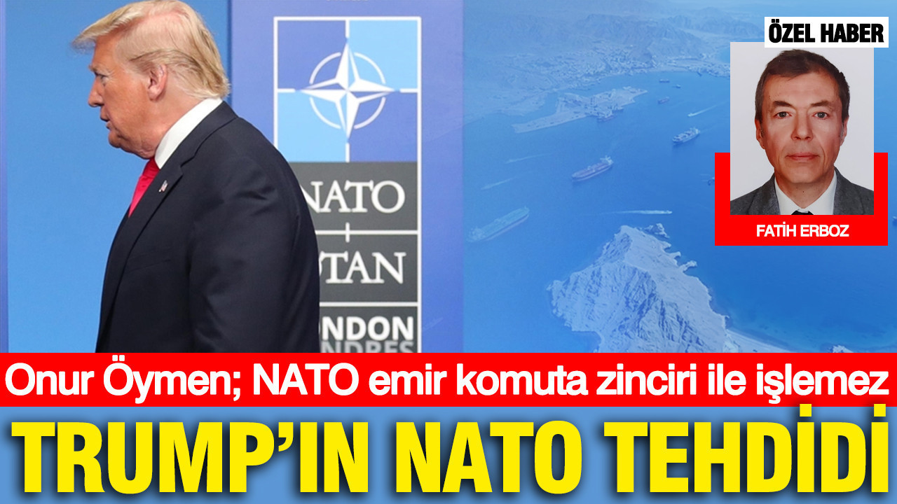 Trump'ın NATO tehdidi: NATO emir komuta zinciri ile işlemez