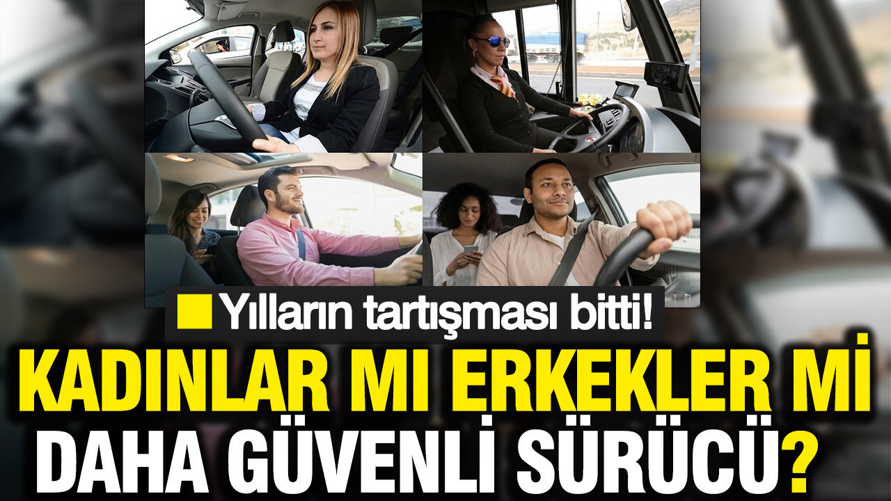 Yılların tartışması bitti: Kadınlar mı erkekler mi daha güvenli sürücü?