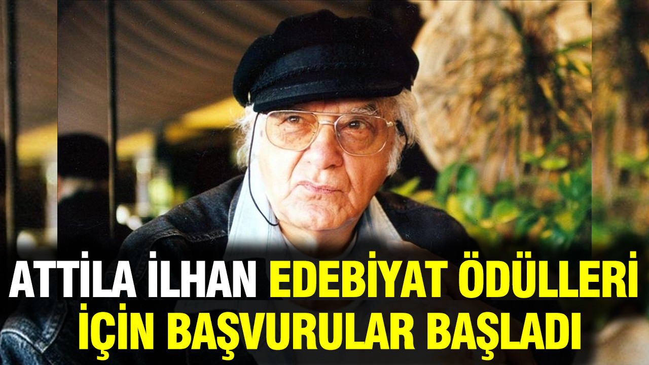 Attila İlhan Edebiyat Ödülleri için başvurular başladı